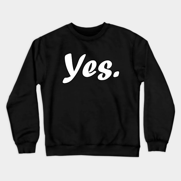 Yes. Crewneck Sweatshirt by By_Russso